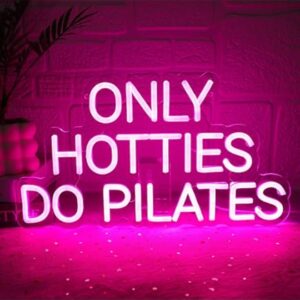 'Only Hotties Do Pilates' LED SIGN